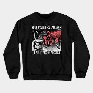 YOUR PROBLEMS CAN SWIM Crewneck Sweatshirt